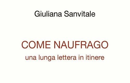 Roseto, Giuliana Sanvitale presenta “Come naufrago. Una lunga lettera in itinere”