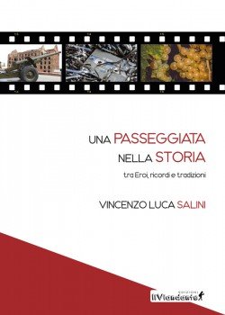 ‘Una passeggiata nella storia, tra Eroi, ricordi e tradizioni’ di Luca Salini all’Italia Book Festival