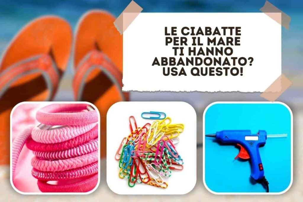 Le ciabatte ti hanno abbandonato?