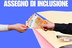 Assegno di Inclusione cosa devi sapere